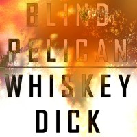Blind Pelican - Whiskey Dick